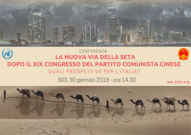 A Conference “The New Silk Road after the 19th Congress of the Chinese Communist Party: What prospects for Italy?”, Rome, January 30, 2018 A Conference “The New Silk Road after the 19th Congress of the Chinese Communist Party: What prospects for Italy?”, Rome, January 30, 2018